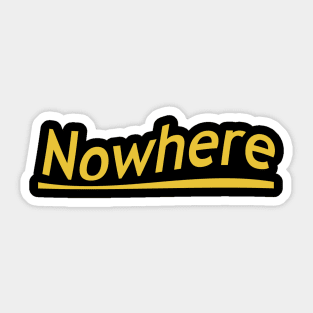 Somewhere but nowhere Sticker